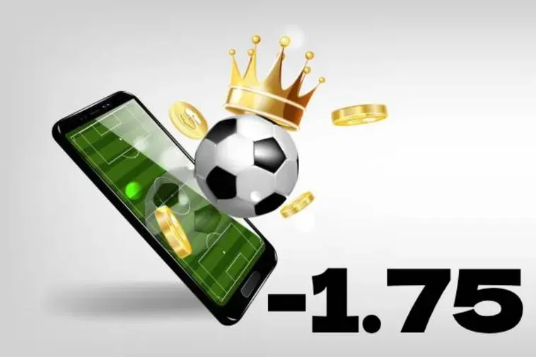 Bí Kíp Chinh Phục Kèo Chấp 1.75 Hiệu Quả Cho Dân Chuyên Nghiệp