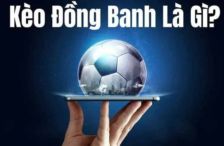 Tuyệt Chiêu Soi Kèo Đồng Banh Hiệu Quả Nhất Hiện Nay